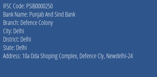 Punjab And Sind Bank Defence Colony Branch Delhi IFSC Code PSIB0000250