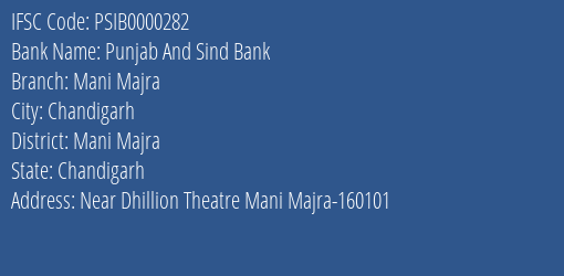 Punjab And Sind Bank Mani Majra Branch Mani Majra IFSC Code PSIB0000282