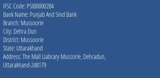 Punjab And Sind Bank Mussoorie Branch Mussoorie IFSC Code PSIB0000284