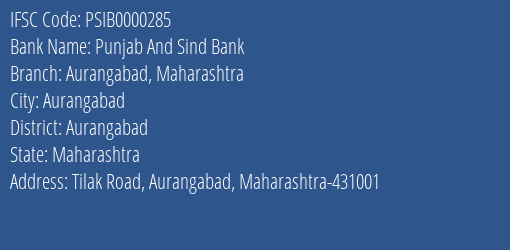 Punjab And Sind Bank Aurangabad Maharashtra Branch Aurangabad IFSC Code PSIB0000285