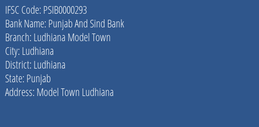 Punjab And Sind Bank Ludhiana Model Town Branch Ludhiana IFSC Code PSIB0000293