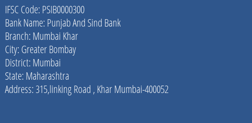 Punjab And Sind Bank Mumbai Khar Branch Mumbai IFSC Code PSIB0000300