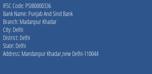 Punjab And Sind Bank Madanpur Khadar Branch Delhi IFSC Code PSIB0000336