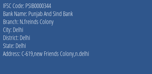 Punjab And Sind Bank N.freinds Colony Branch Delhi IFSC Code PSIB0000344