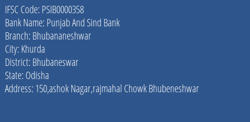 Punjab And Sind Bank Bhubananeshwar Branch Bhubaneswar IFSC Code PSIB0000358