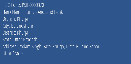 Punjab And Sind Bank Khurja Branch, Branch Code 000370 & IFSC Code PSIB0000370