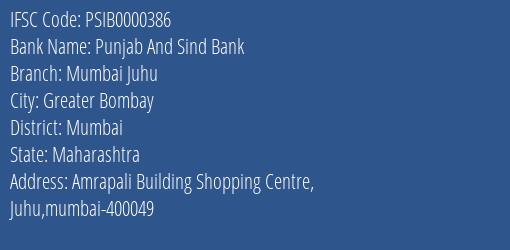 Punjab And Sind Bank Mumbai Juhu Branch Mumbai IFSC Code PSIB0000386