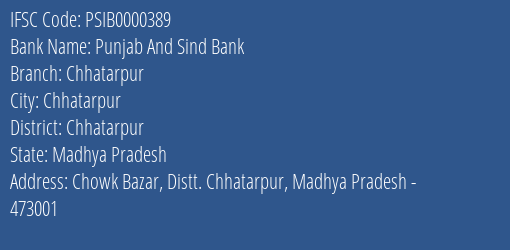 Punjab And Sind Bank Chhatarpur Branch Chhatarpur IFSC Code PSIB0000389