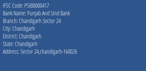 Punjab And Sind Bank Chandigarh Sector 24 Branch Chandigarh IFSC Code PSIB0000417
