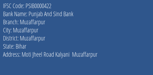 Punjab And Sind Bank Muzaffarpur Branch Muzaffarpur IFSC Code PSIB0000422
