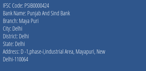 Punjab And Sind Bank Maya Puri Branch Delhi IFSC Code PSIB0000424
