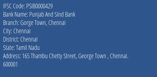 Punjab And Sind Bank Gorge Town Chennai Branch Chennai IFSC Code PSIB0000429