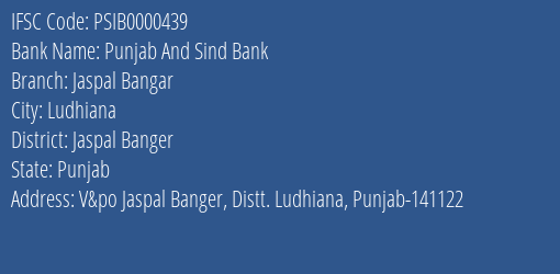 Punjab And Sind Bank Jaspal Bangar Branch Jaspal Banger IFSC Code PSIB0000439