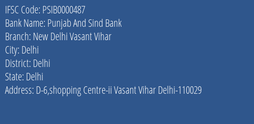 Punjab And Sind Bank New Delhi Vasant Vihar Branch Delhi IFSC Code PSIB0000487