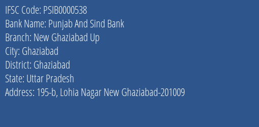 Punjab And Sind Bank New Ghaziabad Up Branch Ghaziabad IFSC Code PSIB0000538
