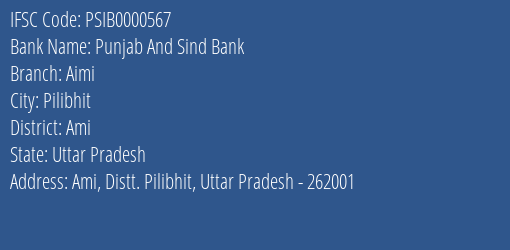 Punjab And Sind Bank Aimi Branch Ami IFSC Code PSIB0000567