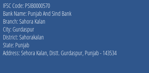 Punjab And Sind Bank Sahora Kalan Branch Sahorakalan IFSC Code PSIB0000570