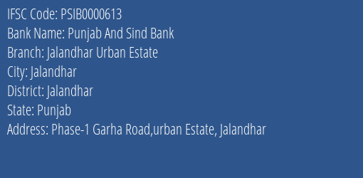 Punjab And Sind Bank Jalandhar Urban Estate Branch Jalandhar IFSC Code PSIB0000613