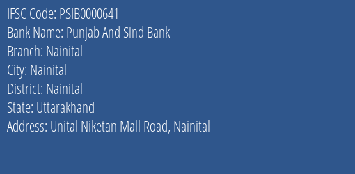 Punjab And Sind Bank Nainital Branch Nainital IFSC Code PSIB0000641