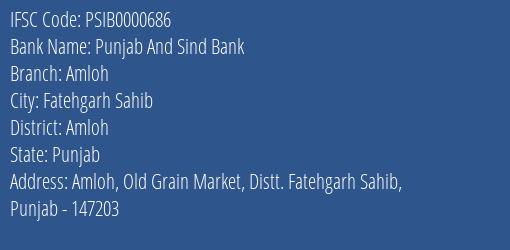 Punjab And Sind Bank Amloh Branch Amloh IFSC Code PSIB0000686