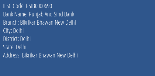 Punjab And Sind Bank Bikrikar Bhawan New Delhi Branch Delhi IFSC Code PSIB0000690