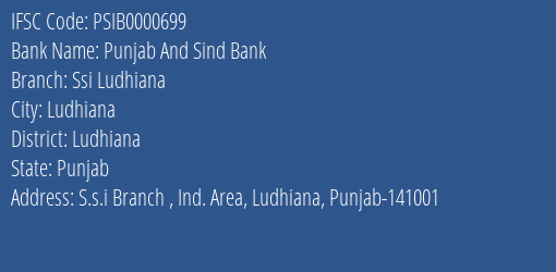 Punjab And Sind Bank Ssi Ludhiana Branch Ludhiana IFSC Code PSIB0000699