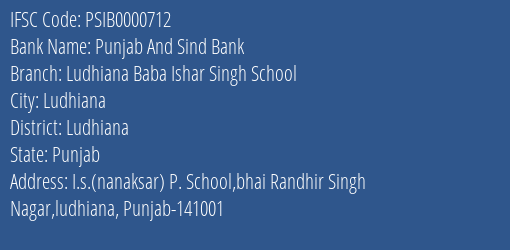 Punjab And Sind Bank Ludhiana Baba Ishar Singh School Branch Ludhiana IFSC Code PSIB0000712