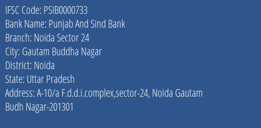 Punjab And Sind Bank Noida Sector 24 Branch Noida IFSC Code PSIB0000733