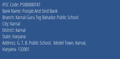 Punjab And Sind Bank Karnal Guru Teg Bahadur Public School Branch Karnal IFSC Code PSIB0000747