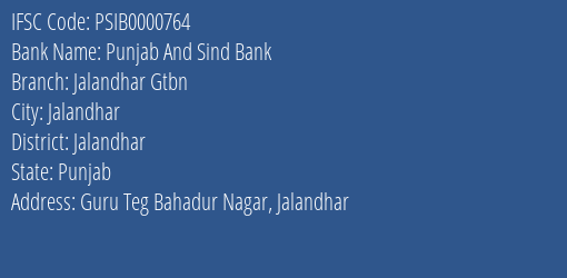 Punjab And Sind Bank Jalandhar Gtbn Branch Jalandhar IFSC Code PSIB0000764