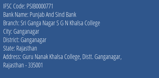 Punjab And Sind Bank Sri Ganga Nagar S G N Khalsa College Branch Ganganagar IFSC Code PSIB0000771