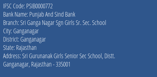 Punjab And Sind Bank Sri Ganga Nagar Sgn Girls Sr. Sec. School Branch Ganganagar IFSC Code PSIB0000772