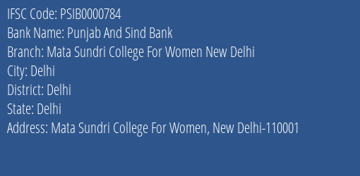 Punjab And Sind Bank Mata Sundri College For Women New Delhi Branch Delhi IFSC Code PSIB0000784