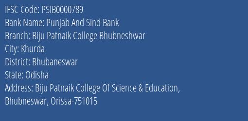 Punjab And Sind Bank Biju Patnaik College Bhubneshwar Branch Bhubaneswar IFSC Code PSIB0000789