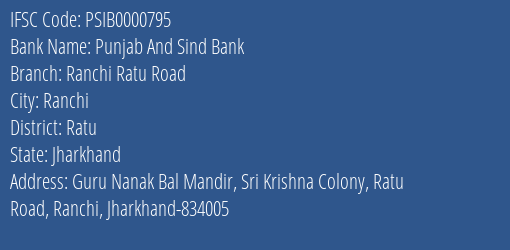 Punjab And Sind Bank Ranchi Ratu Road Branch Ratu IFSC Code PSIB0000795