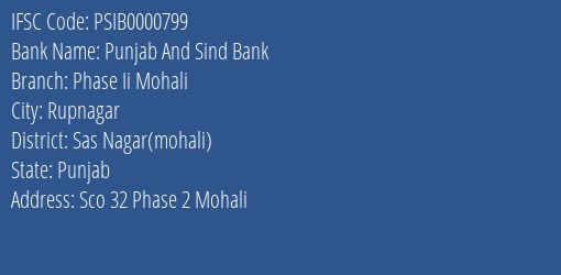 Punjab And Sind Bank Phase Ii Mohali Branch Sas Nagar Mohali IFSC Code PSIB0000799