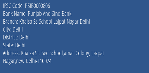 Punjab And Sind Bank Khalsa Ss School Lajpat Nagar Delhi Branch Delhi IFSC Code PSIB0000806