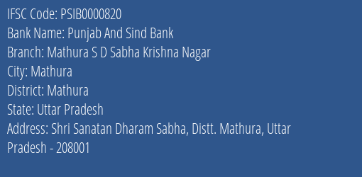 Punjab And Sind Bank Mathura S D Sabha Krishna Nagar Branch Mathura IFSC Code PSIB0000820