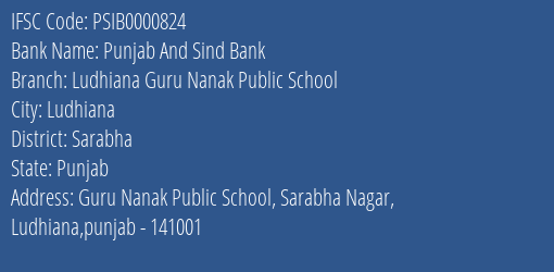 Punjab And Sind Bank Ludhiana Guru Nanak Public School Branch Sarabha IFSC Code PSIB0000824