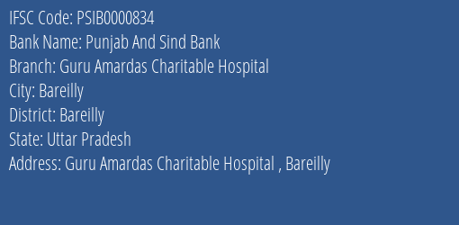 Punjab And Sind Bank Guru Amardas Charitable Hospital Branch Bareilly IFSC Code PSIB0000834