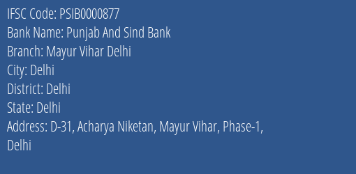 Punjab And Sind Bank Mayur Vihar Delhi Branch Delhi IFSC Code PSIB0000877