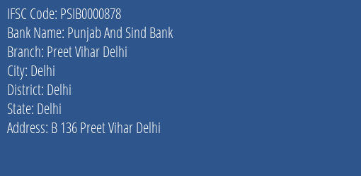 Punjab And Sind Bank Preet Vihar Delhi Branch Delhi IFSC Code PSIB0000878