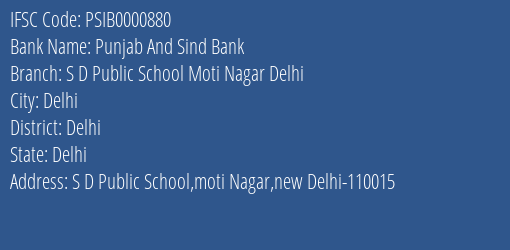 Punjab And Sind Bank S D Public School Moti Nagar Delhi Branch Delhi IFSC Code PSIB0000880