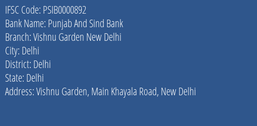 Punjab And Sind Bank Vishnu Garden New Delhi Branch Delhi IFSC Code PSIB0000892