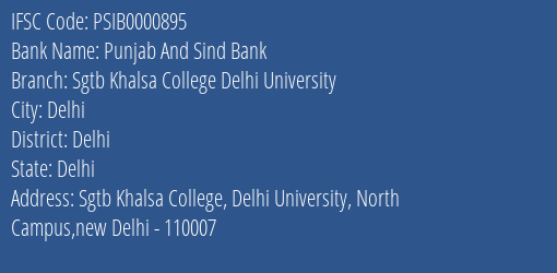 Punjab And Sind Bank Sgtb Khalsa College Delhi University Branch Delhi IFSC Code PSIB0000895