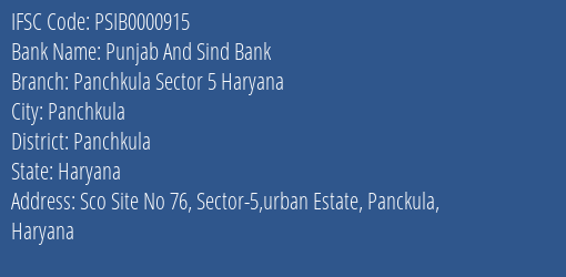 Punjab And Sind Bank Panchkula Sector 5 Haryana Branch Panchkula IFSC Code PSIB0000915