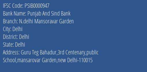 Punjab And Sind Bank N.delhi Mansoravar Garden Branch Delhi IFSC Code PSIB0000947