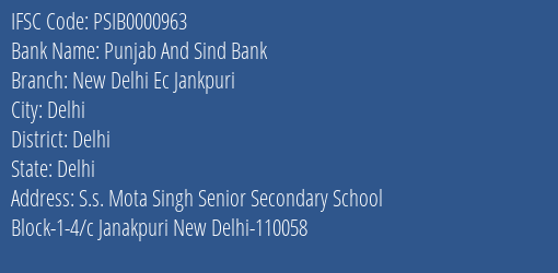 Punjab And Sind Bank New Delhi Ec Jankpuri Branch Delhi IFSC Code PSIB0000963