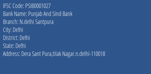 Punjab And Sind Bank N.delhi Santpura Branch Delhi IFSC Code PSIB0001027