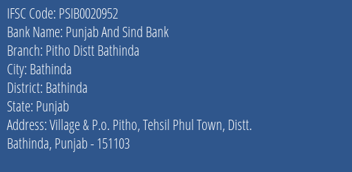 Punjab And Sind Bank Pitho Distt Bathinda Branch Bathinda IFSC Code PSIB0020952